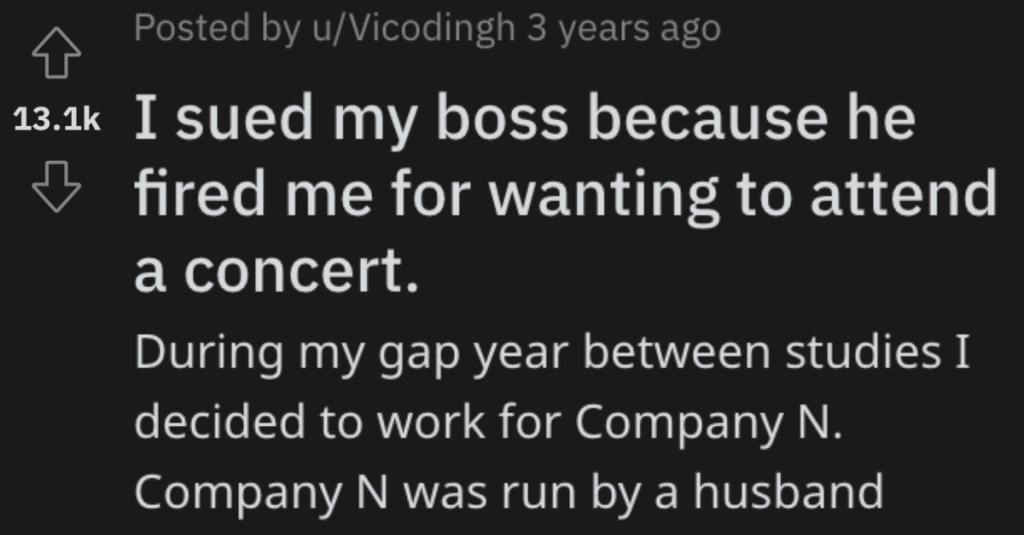 Fire Me For Wanting To Go To A Concert? I'll Sue You Into Oblivion. - 'It was the most profitable concert I have ever been to in my life.'