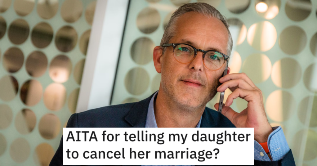 Father Told His Daughter She Should Cancel Her Wedding After He Discovers Her Boyfriend And His Family's Backward Views