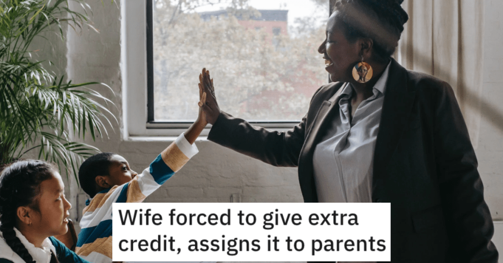 Parents Pestered A Teacher About Extra Credit So She Ended Up Assigning It To Them Instead Of Students