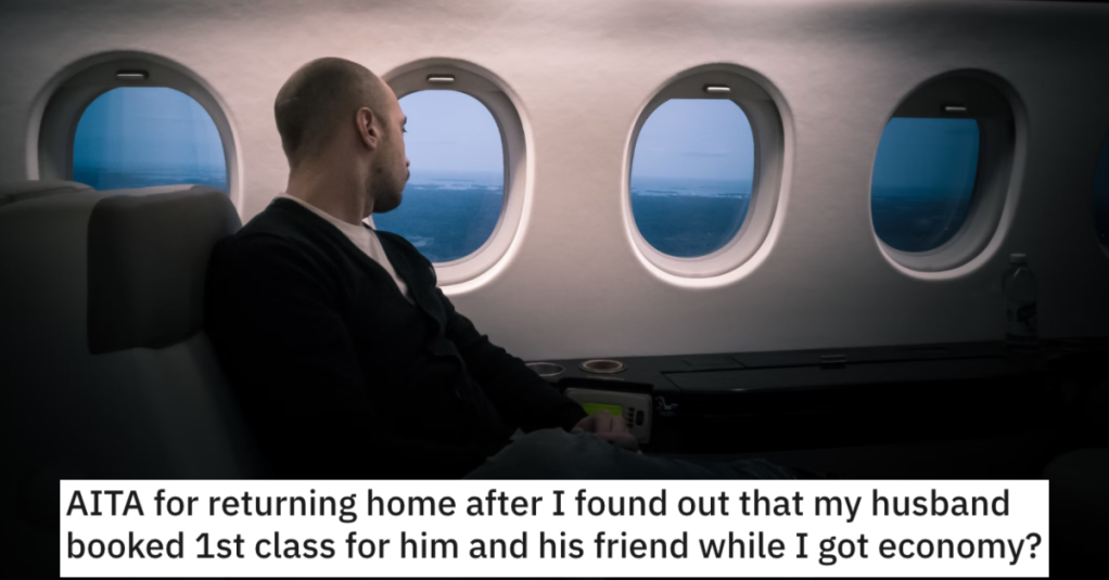Her Husband Stuck Her In Economy, While He And A Friend Rode In First Class. So She Bailed On The Trip.