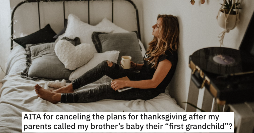 She Cancelled Her Family’s Thanksgiving Gathering After Grandparents Call Her Brother's New Baby A "Real" Grandchild