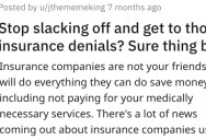 Insurance Employee Approved All Claims Before They Quit So They Could Stick It To The System
