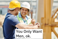 Construction Foreman Told Temp Agency He Only Wanted Male Workers, And Learned A Big Lesson In Equality. – ‘They were some of the best workers he had ever had.’