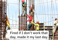 Boss Told Oil Rig Worker That If He Had To Work A Certain Day, Everybody Had To. So The Worker Made That Their Last Day.