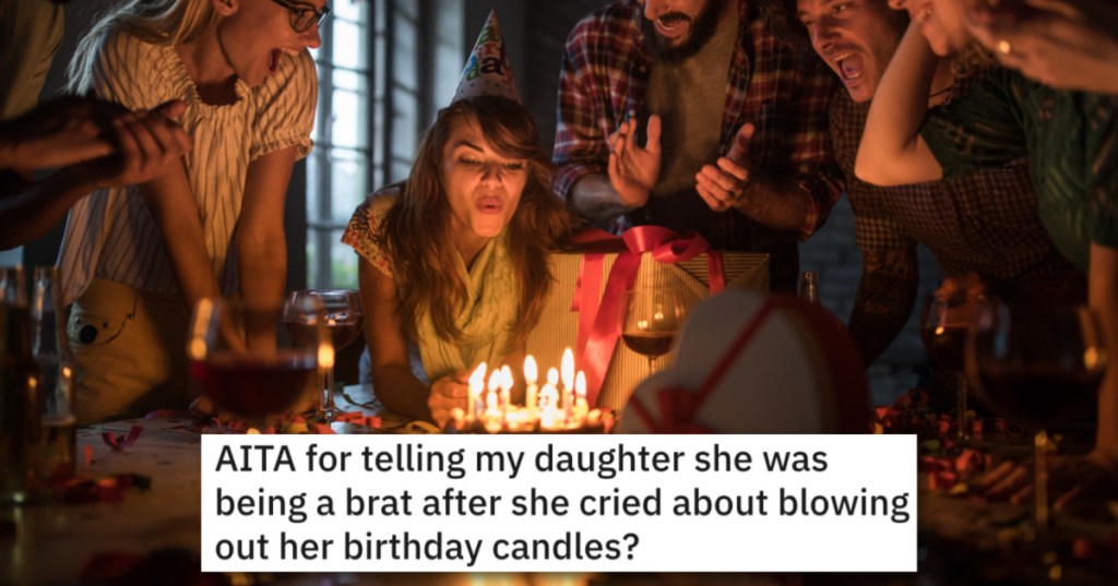 Adult Daughter Gets Upsets Because 5-Year-Old Niece Blows Out Her Birthday Candles, But Her Mom Thinks She's Being A Brat