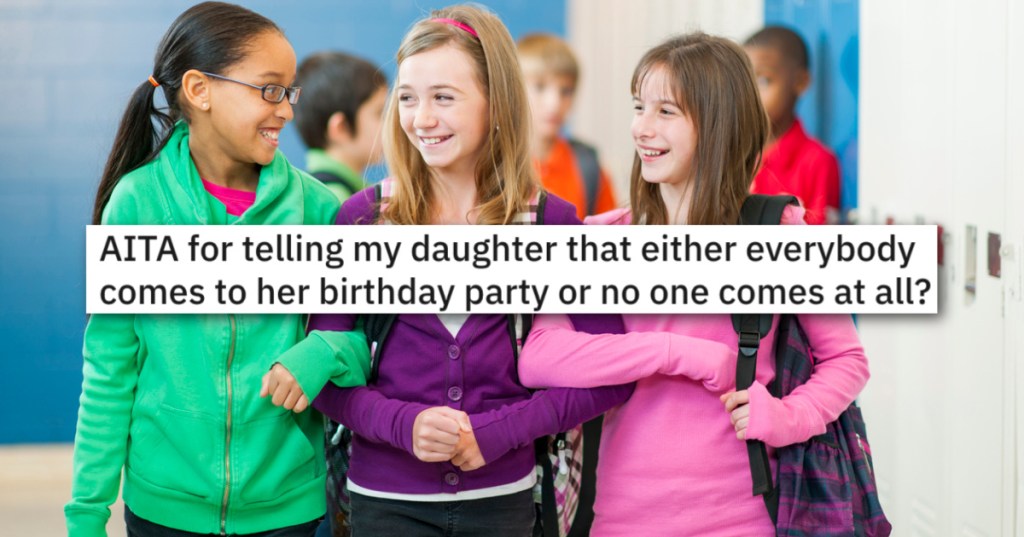 Daughter Wants A Big Birthday Party And Wants To Exclude The "Strange" Kids From It, But Her Dad Doesn't Think That's Right.