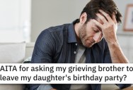 ‘My brother starts silently crying.’ – He Asked His Brother To Leave Because His Grief Was Ruining A Baby’s Birthday Party