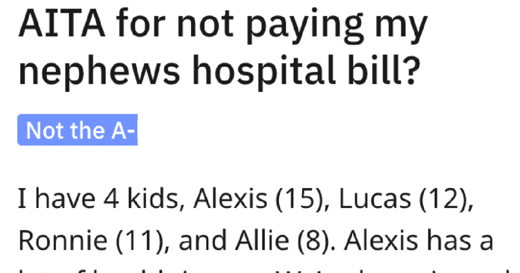 Nephew Got Into Her Daughter's Medication And Ends Up In The Hospital. Now Her Sister Wants Her To Pay His Medical Bills.