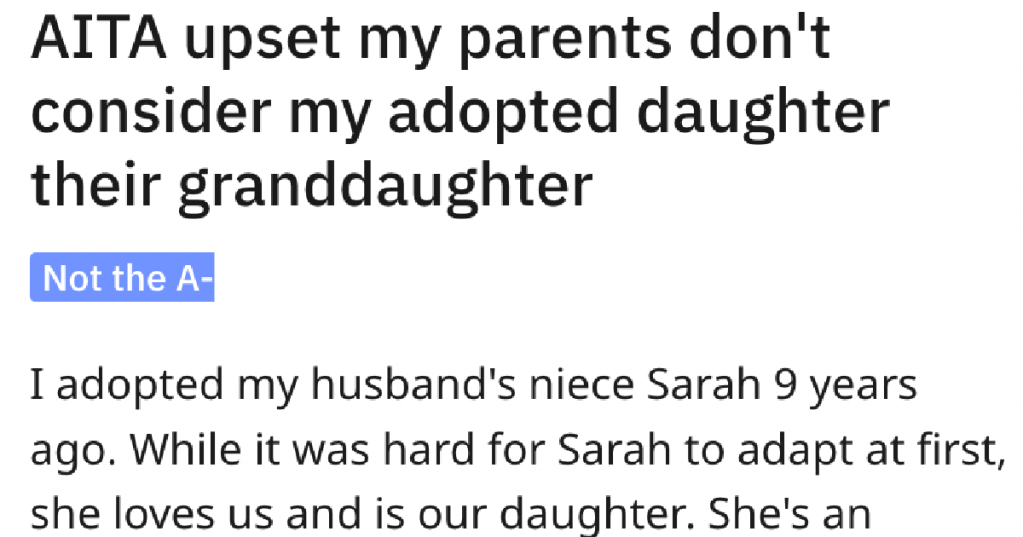 Adoptive Mom Calls Out Her Parents For Ignoring Adopted Daughter's Place In Their Family