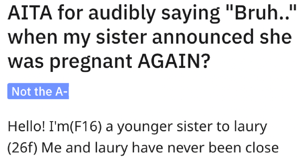26-Year-Old Sister Keeps Having Kids Even Though She Can't Take Care Of Them, So 16-Year-Old Younger Sister Calls Her Out