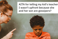 Dad Won’t Tell Teacher About His Son’s Traumatic Experience Because He Think She And Her Son Are “Gossip Queens”
