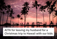 Grief-Stricken Husband Unexpectedly Backs Out Of Family Vacation, So She Takes Their Kids to Hawaii Without Him