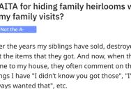 Destructive Siblings Want More Of The Family Heirlooms, But She Doesn’t Want To Give It To Them Because They’ll Ruin Them