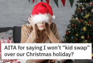 Sister-In-Law Suggests A “Kid Swap” During The Holidays, But Mom Doesn’t Want To Babysit A Kid She Barely Knows