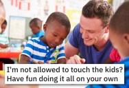 Daycare Provider Ends Up With Too Many Kids And Not Enough Hands Because Of Her Backwards Views