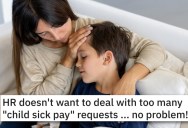 HR Tells Family That Mom Should Stay Home With Sick Kids To Avoid Paperwork. So They Comply And Get Even More Paid Time Off.
