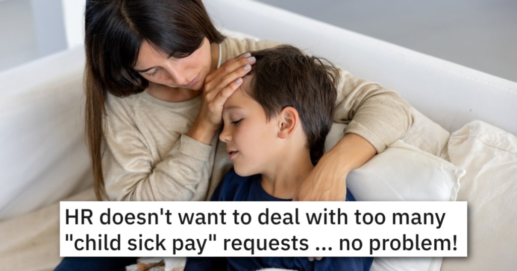 HR Tells Family That Mom Should Stay Home With Sick Kids To Avoid Paperwork. So They Comply And Get Even More Paid Time Off.