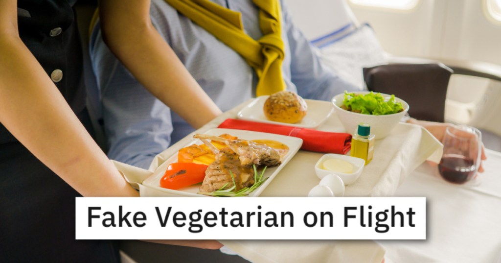 Flight Attendant Refuses To Buy "Fake Vegetarian's" Attempt At A Different Meal