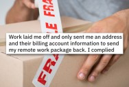 Company Demands Employee Send Back Their Equipment, So They Comply And Get Financial Revenge. – ‘I don’t care how much they bill them.’