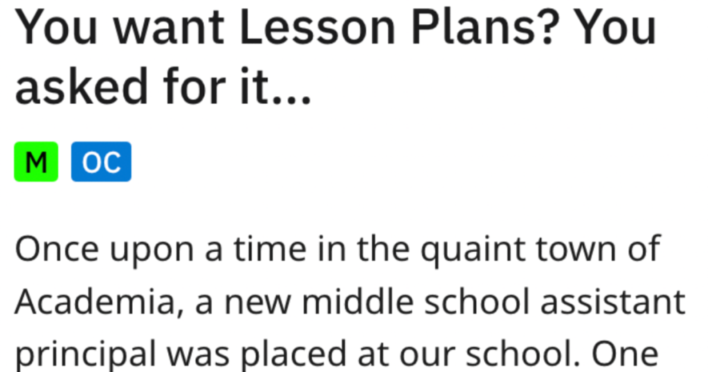 School Administration Demands To See All Teachers' Lesson Plans, So One Teacher Maliciously Complies And Get The Policy Changed