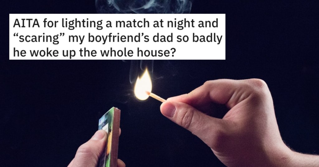 Woman Lights A Match After Using The Bathroom, And Her Boyfriend's Crazy Dad Thinks The Whole House Is On Fire