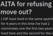 Her Roommate Asked Her To Move Out After She Got Engaged, But She Refuses To Let Her Fiance Take Over Her Lease. – ‘She started cussing me out.’