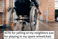 Neighbor’s Bratty Kids Mess With A Paralyzed Guy’s Wheelchair So He Yells At Them. His Neighbor Tells Him To Stop Being So Sensitive.