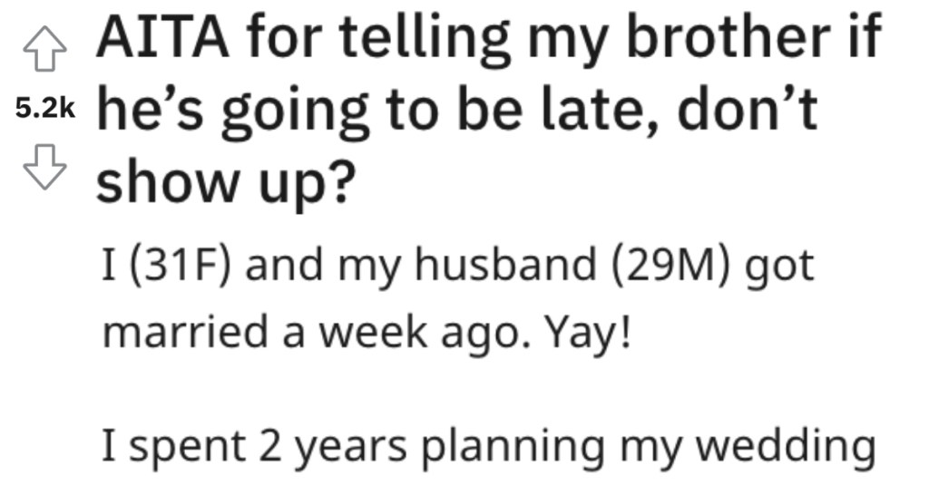 She Told Her Brother Not to Come To Her Wedding if He Was Going to Show Up Late