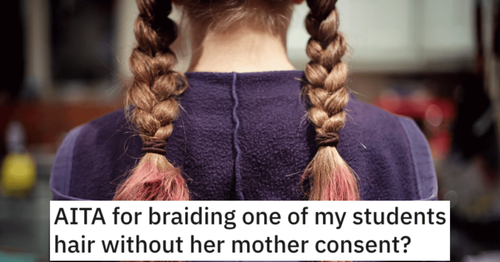 Teacher Braids A Student’s Messy Hair Without Her Mother’s Permission, So Mom Reports Her To The Principal And Threatens To Sue