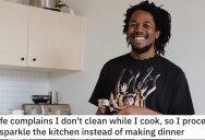Wife Complains That Husband Doesn’t Clean While He Cooks, So He Gets Spotless Revenge. – ‘I’ve not been harassed since.’