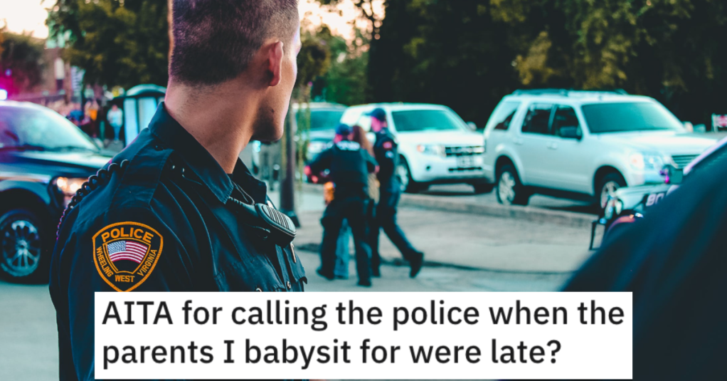 The Parents She Was Babysitting For Were Over 3 Hours Late, So Babysitter Calls The Cops