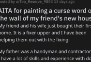‘His wife saw it and freaked.’ – He Painted A Curse Word On The Wall In A Friend’s New House And Now Everybody’s Angry