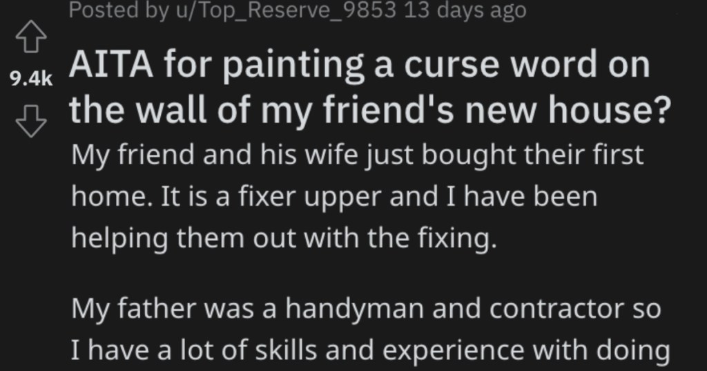 'His wife saw it and freaked.' - He Painted A Curse Word On The Wall In A Friend’s New House And Now Everybody's Angry