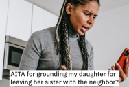 She Grounded Her Daughter After She Left Her Little Sister With a Neighbor, But Daughter Still Wants To Get Paid For Babysitting