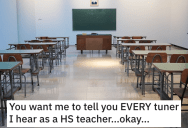 School Insists Teacher Tells Them “Every Single Conversation” They Hear In The Classroom, So They Tell Them Absolutely Everything