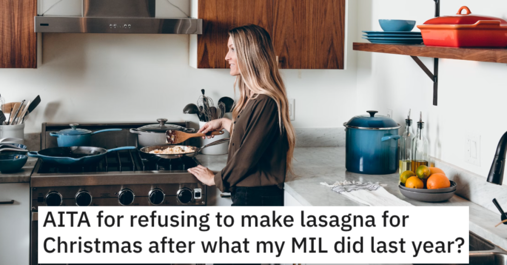 Mother-In-Law Demands That She Makes Lasagna Or Be Banned From Christmas Celebration. - 'I'd be happy to make anything else.'