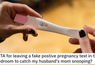 She Left A Fake Pregnancy Test Out To Catch Her Snooping Mother-In-Law. Now Her Family Is Angry At Her.