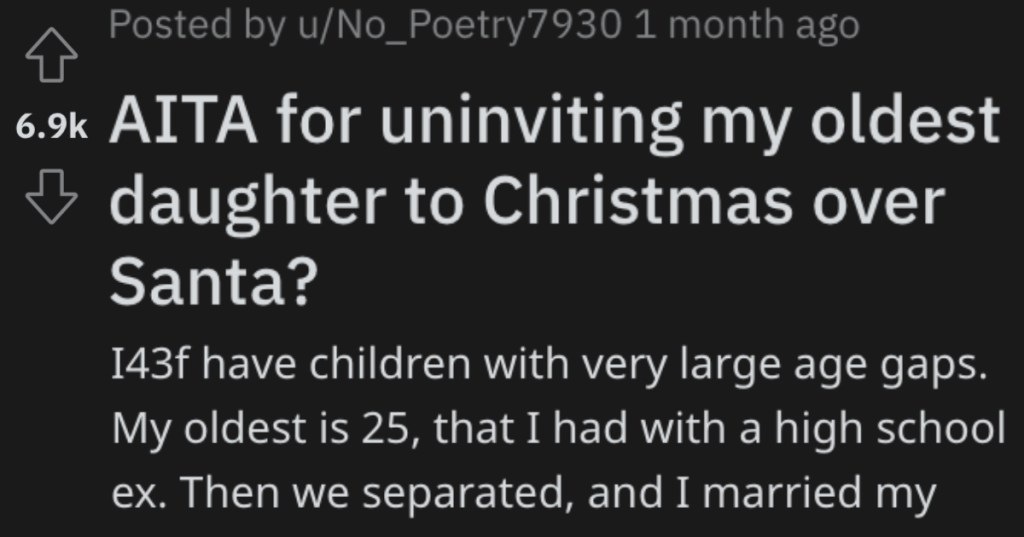 Her Oldest Daughter Won't Promise To Not Spoil Santa For Her Youngest Kids, So She Uninvites Her From Christmas