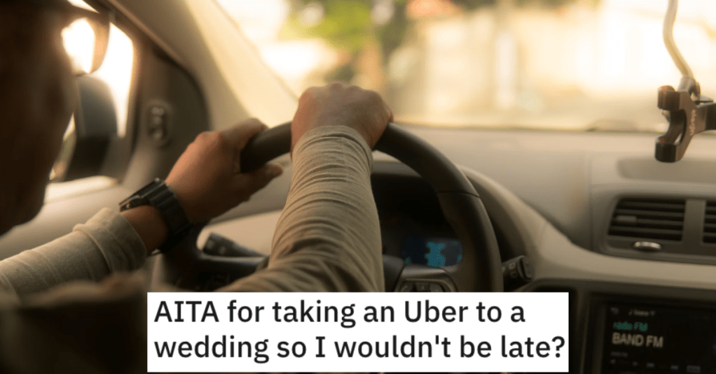 They Left Their Parents Behind And Took An Uber To A Wedding So They Wouldn’t Be Late. - 'Everyone is still mad at me.'