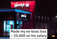 Wendy’s Boss Denied A Manager $250 In Bonus Pay, So They Got Revenge And Make Them Lose $25k In Salary