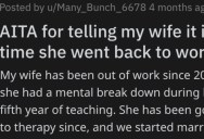 Mentally Ill Wife Hasn’t Worked in 5 Years And Doesn’t Want To Go Back, But Husband Works Constantly To Keep The Family Going