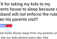 Wife Lays Down The Law When Hubby’s Parents Visit And Completely Disrupt Their Kids’ Schedules. – ‘The house is a disaster.’