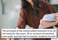 He Taught Their Principal A Lesson About Taking Advantage Of Teachers And Got The Overtime They Deserved. – ‘I’m not being paid to listen to you.’
