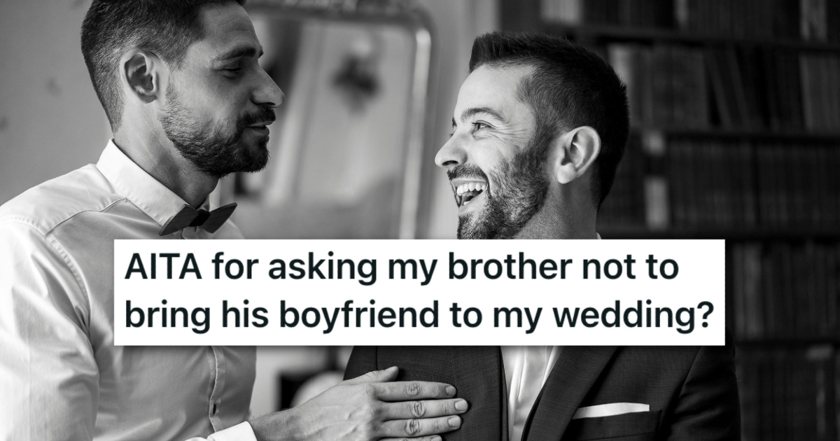 AITADontBringBoyfriendToWedding His Brother Wants To Bring His Boyfriend To His Wedding, But Groom Wants Him To Hold Off On Revealing His Lifestyle