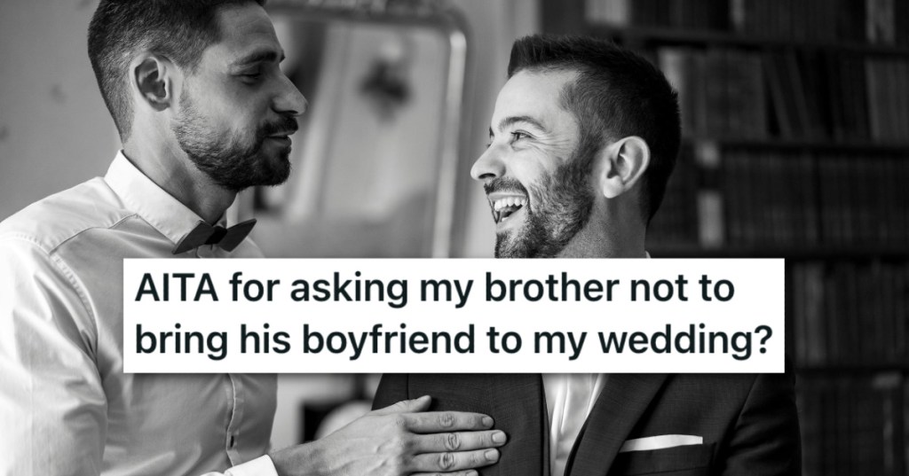 His Brother Wants To Bring His Boyfriend To His Wedding, But Groom Wants Him To Hold Off On Revealing His Lifestyle