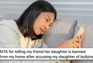 A Friend’s Daughter Bullied Her Daughter Because She Wasn’t Invited To An Event, So She Banned The Girl From Their Home