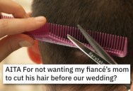 Her Fiance’s Mother Badly Botched Her Haircut, So Bride Demands A Better Stylist To Do Groom’s Wedding Haircut