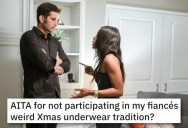 Her Fiance Warned Her About Weird Holiday Traditions, But When They Asked For Her Underwear She Just Left