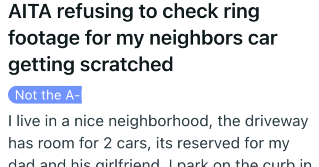 Neighbors Refused To Leave Room For His Car, So He Wouldn't Show Them Ring Cam Footage Of Car Damage