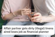 When His Partner Had An Affair, He Got Revenge On The Affair Partner By Getting Them Fired And Barred From Two Countries